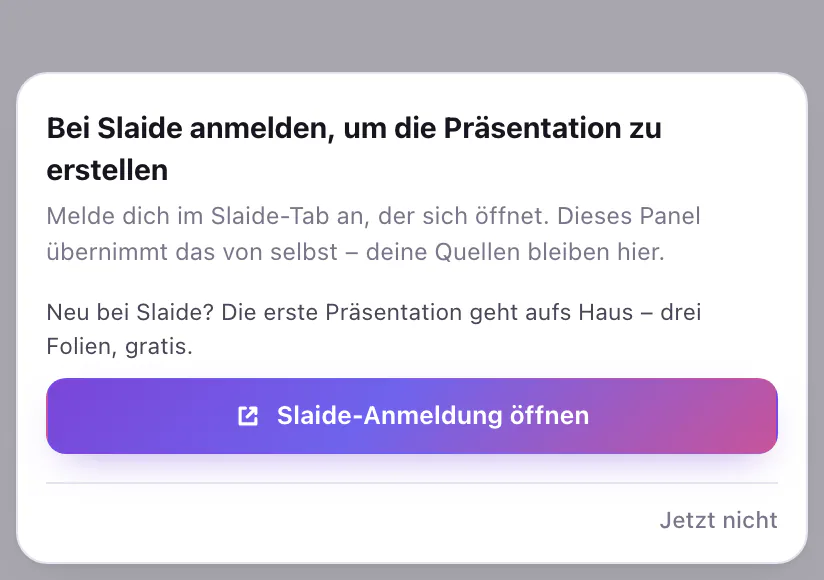 Das Anmeldeblatt im Slaide-Panel: „Bei Slaide anmelden, um die Präsentation zu erstellen“ mit dem Knopf „Slaide-Anmeldung öffnen“ und dem Link „Jetzt nicht“.